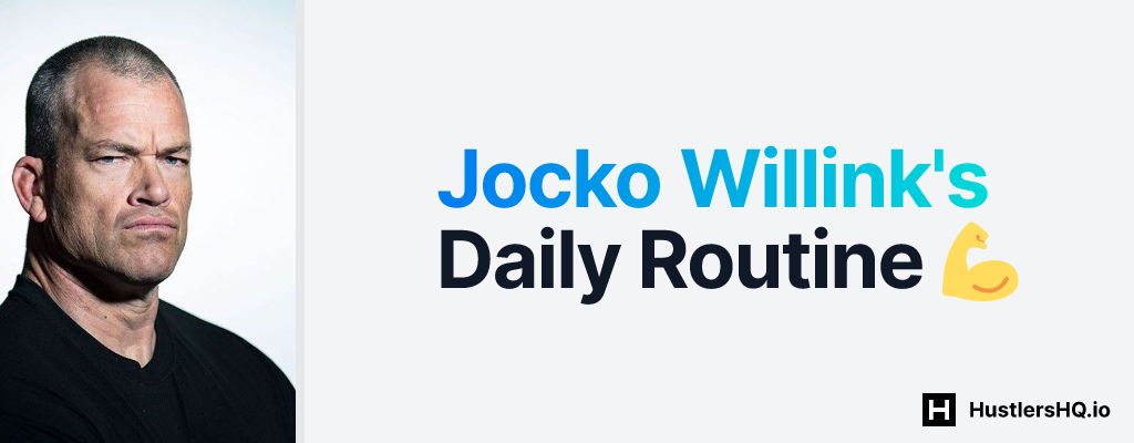 Jocko Willink's Daily Routine